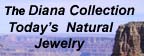 The Diana Collection - Today's Natural Jewelry at http://www.thedianacollection.com/